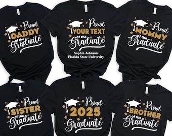Custom Proud Graduate Tshirt, Proud Of The Graduate Shirt, Proud Dad Mom Brother Sister of a 2025 Graduate Shirt, Custom Graduation Shirt
