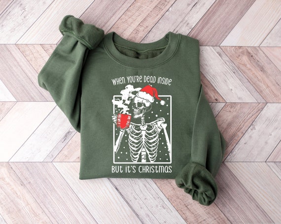 Dead Inside Skeleton Christmas Sweatshirt, Merry Christmas Shirt, Sarcastic Christmas Coffee Shirt, Fall Sweater,Coffee Lover Christmas Gift