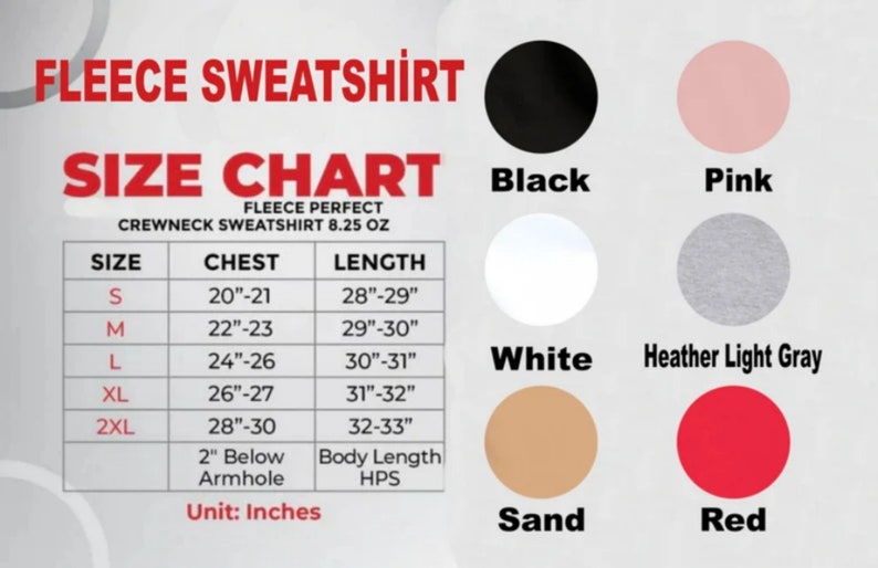 May include: Size chart for a fleece sweatshirt with measurements in inches. The chart shows chest and length measurements for sizes S, M, L, XL, and 2XL. The sweatshirt is available in colors: black, pink, white, heather light gray, sand, and red.