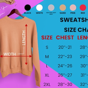 May include: A peach-colored sweatshirt hangs on a wooden hanger, with a size chart to the right. The chart lists chest and length measurements in inches for sizes S through 2XL. Color options include black, white, and pink.