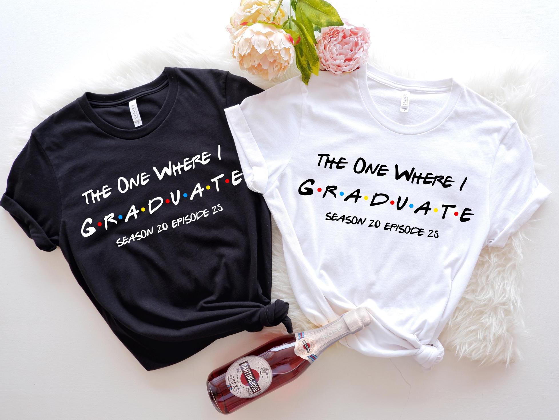 The One Where I Graduate Season 20 Episode 25 Shirt, Friends Graduation Shirt, Graduation 2025 Shirt,Friends Theme Shirt,Class of 2025 Shirt
