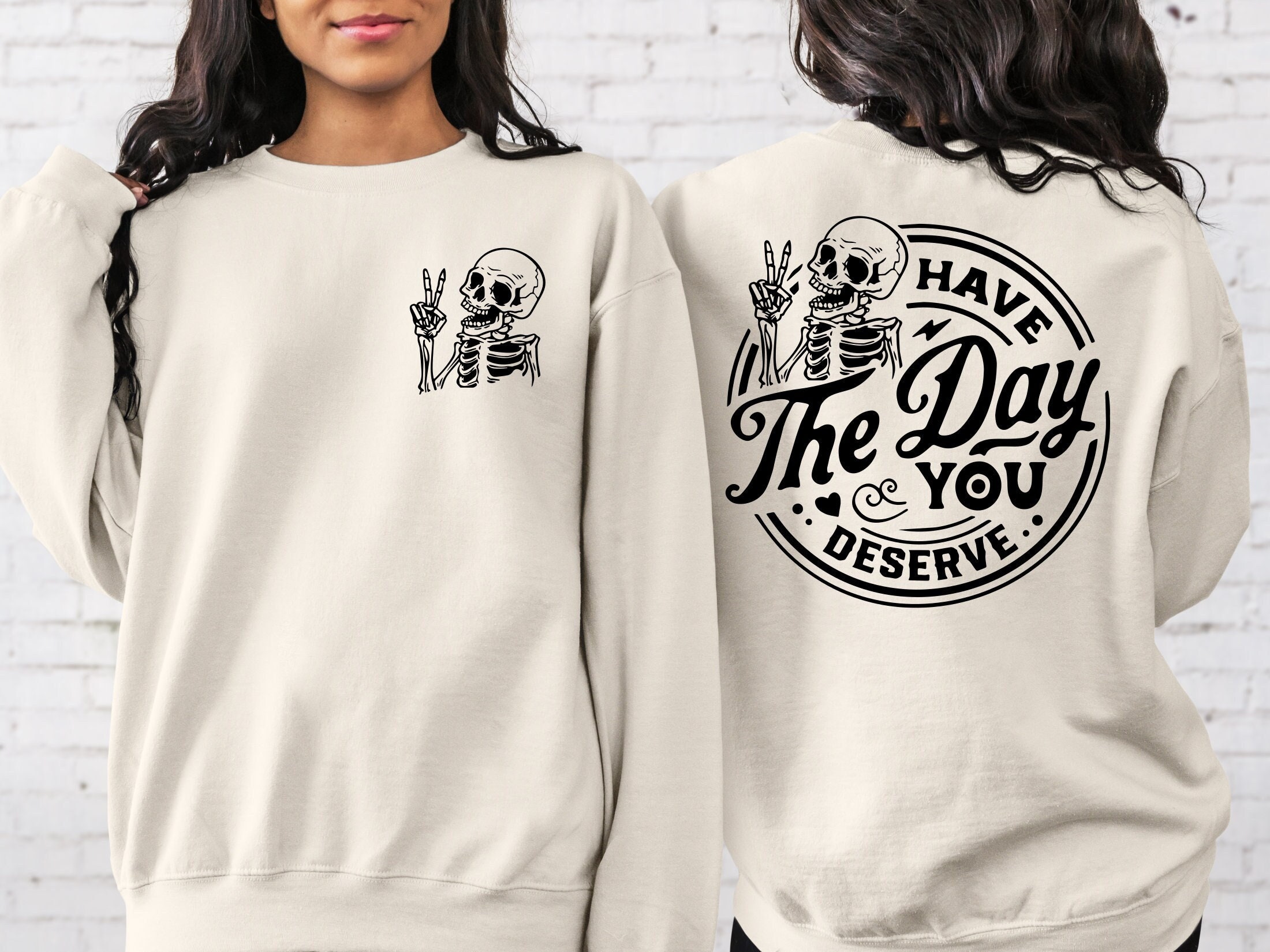 Women's Skeleton Graphic Sweatshirt - "Have The Day You Deserve" Pullover, Cotton Blend, Long Sleeve