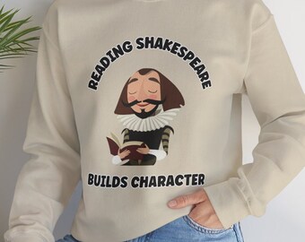 Lesung Shakespeare Builds Charakter, Unisex Mischung Rundhals-Sweatshirt für Buchliebhaber, Englischlehrer, Drama-Liebhaber, lustiges Sweatshirt