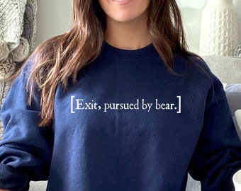 Shakespeare, Exit, Pursued by Bear, Unisex Crewneck Sweatshirt, A Winters Tale, Theater Shirt, Gift for English Teachers, Librarian Outfit