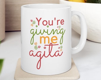 You're Giving Me Agita Mug, Italian-American Funny Holiday Gift Ideas, Birthday Gifts for Italians, Gag Gift Christmas, Italian Teacher Gift