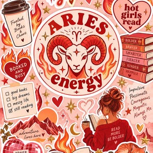 Può includere: Un foglio di adesivi con temi legati all'energia dell'Ariete, un'illustrazione centrale di un ariete, pile di libri con frasi come One More Chapter, una tazza di caffè, una persona che legge, fiamme, cuori, stelle e testi come Hot Girls Read e Braver Than Yesterday.