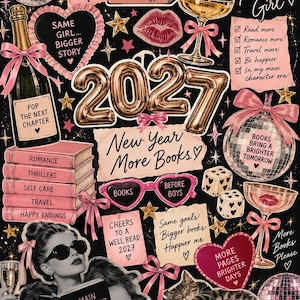 Peut inclure: Un collage noir avec des accents roses et dorés incluant le texte 2027, New Year More Books et Main Character Energy. Les éléments comprennent des boules à facettes, du champagne, des piles de livres, des lunettes en cœur, un chat et un téléphone.