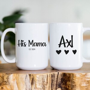 His Mama Custom Mom Mug With Child&#39;s Name, Personalized Gift For New Mom, Mommy To Be Mug, Baby Shower Gift, Mothers Day Gift, Mom Birthday