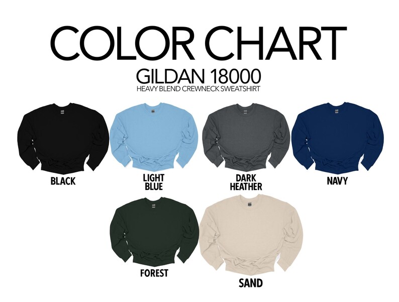 May include: Color chart for Gildan 18000 heavy blend crewneck sweatshirt in black, light blue, dark heather, navy, forest, and sand.