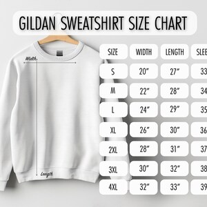 May include: A white Gildan sweatshirt size chart with measurements in inches for sizes S through 4XL. The chart shows the width, length, and sleeve length for each size.