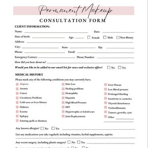 May include: A pink and white consultation form for permanent makeup. The form includes sections for client information, medical history, and allergies. It also asks about any medications, surgeries, and pregnancy status.