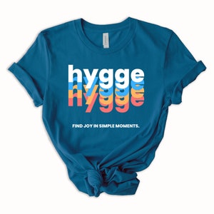 hygge shirt and hygge sweatshirt as hygge gifts, weird shirt, stay positive shirt