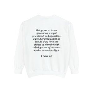 Unisex Sweatshirt But ye are a chosen generation, a royal priesthood, an holy nation. 1 Peter 2:9