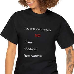 Body Built T-shirt - No fillers, additives or preservatives, health conscious, clean eating vegan, vegetarian