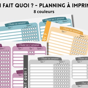 May include: A printable planning sheet with the title "QUI FAIT QUOI? - PLANNING À IMPRIMER 8 couleurs". The sheet is divided into sections for "Toutes les semaines", "Toutes les 2 semaines", and "Tous les mois". Each section has columns for "Qui?" and "Quand?" and a grid for marking days of the week.