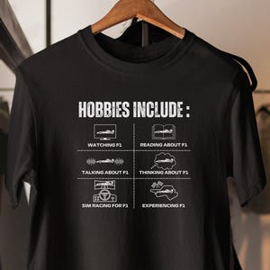 Hobbies Include F1 T-Shirt, Race Car Gift, Racing Enthusiast T-Shirt, Motorsport Shirt, F1 Apparel, Grand Prix T-Shirt, Car Racing Fan Gear