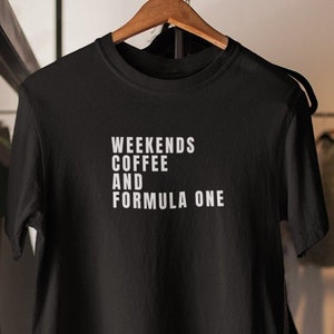 Camiseta de fin de semana de F1, regalo de coche de carreras, camiseta de Gran Premio, entusiasta de las carreras, camiseta de deportes de motor, regalo para fanáticos de la F1, camiseta gráfica unisex, café y F1