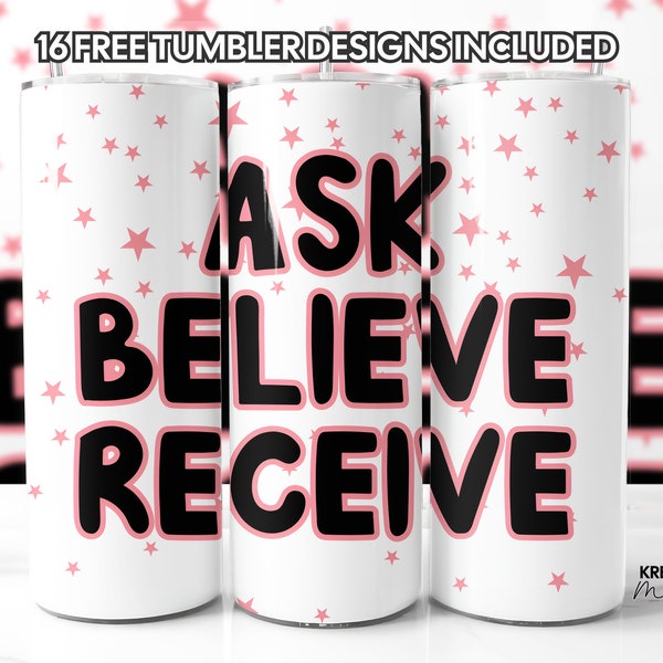 Positive Tumbler Wrap PNG, Ask Believe Receive Daily Reminder, Sublimation Design 20oz Skinny, Inspirational Affirmation, Straight & Tapered