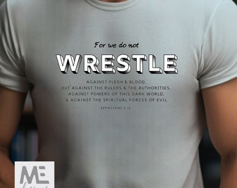 For we do not wrestle, Christian wrestler tee, Christian athlete tshirt, Short Sleeve Tee men woman, Bible based shirt, Christian shirt gift