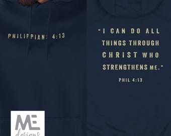 Christian hoodie gift, Philippians 413 Hoodie, Christian Inspirational shirt,Jesus Strengthens me, Christ premium hoodie,Phil 413 sweatshirt
