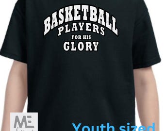 May include: Black youth-sized t-shirt with white text that reads "Basketball Players For His Glory".