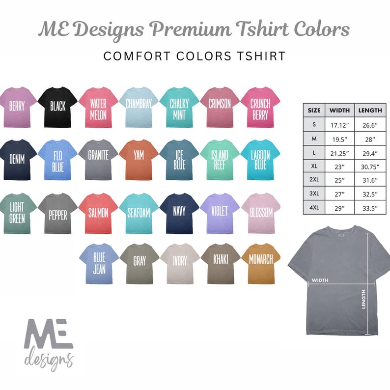 May include: A color chart for Comfort Colors t-shirts, featuring a variety of hues such as Berry, Black, Watermelon, and Navy. The image includes a size chart with measurements in inches, and the text "ME Designs Premium Tshirt Colors".