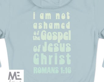 Unashamed of Gospel hoodie, Christian sweatshirt gift, Christian Jesus Christ Women Hoodie, Romans verse hoodie, Christian teen gift