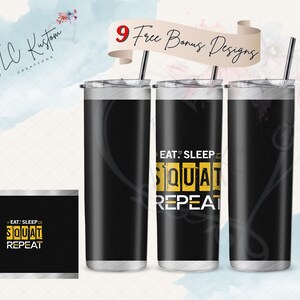 Eat Sleep Squat Repeat Fitness Workout Tumbler Design Gift  | 20oz & 30oz Tumbler | Sublimation Design PNG | Digital Download File Only