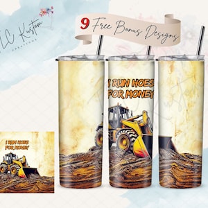 I Run Hoes For Money Heavy Equipment Operator Tumbler Design | 20oz & 30oz Tumbler | Sublimation Design PNG | Digital Download File Only