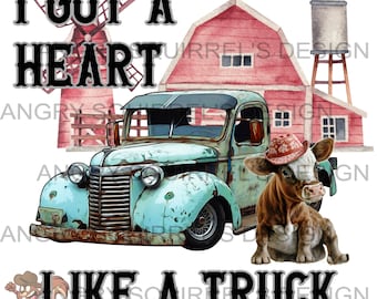 Heart Like a Truck PNG/JPG only Digital Download Read Description!!!