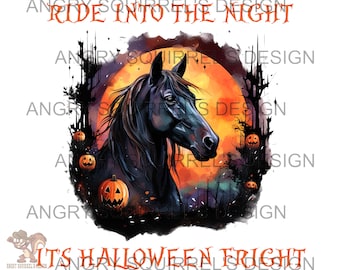 Ride into the Night Its Halloween fright PNG/JPG only Digital Download Read Description!!!