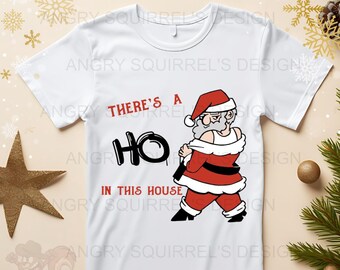 There's a Ho in this house Christmas Santa design SVG/PNG/JPG only Digital Download Read Description!!!