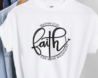 Faith Can Move Mountains Matthew 17 20, Faith Can Move Mountains Tee, Comfort Colors Tee, Bible Verse Shirt, Matthew 17 20 Tee, Christian