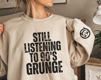 Raised on 90's Grunge Shirt, Still Listening to 90s GrungeTee, 90s Grunge Music, Grunge Music Lover T-shirt, Grunge Fan Tee, Grunge Clothing