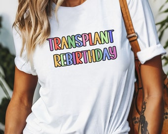 Transplant Shirt, Stem Cell Gift, Transplant Rebirthday Shirt, Transplant Day Anniversary, Stem Cell Transplant Shirt, Organ Transplant Gift