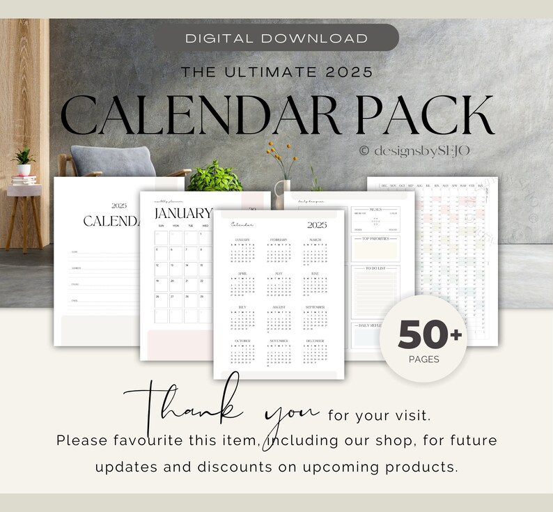 May include: A digital download of a 2025 calendar pack. The image shows several calendar pages with the text "CALENDAR PACK" and "2025". The design is minimalist with a neutral color palette. The text "50+ PAGES" is also visible.