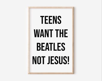 Les adolescents veulent les Beatles, pas Jésus affiche devis impression, impression rétro, téléchargement numérique, cadeau musique, affiche des Beatles, art minimaliste, art mural