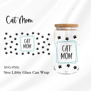 Cat Mom Libbey 16oz Glass Can SVG, Cat Mom Glass Can Wrap, Cut Files SVG for Cricut, Cat Mom SVG