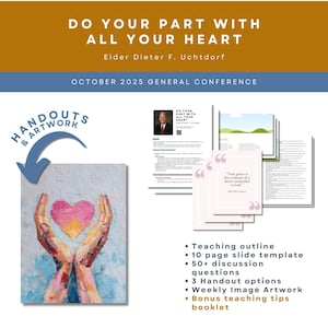 May include: A promotional image with the text "DO YOUR PART WITH ALL YOUR HEART" and "Elder Dieter F. Uchtdorf." It includes a painting of hands cupping a heart, along with handouts and artwork. The image also lists teaching materials.