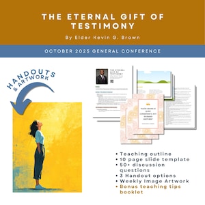 May include: A promotional graphic with the title "The Eternal Gift of Testimony" by Elder Kevin G. Brown. The image includes a person looking up, handouts, and a list of features such as a teaching outline and slide template.