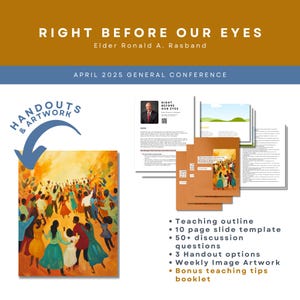 Elder Ronald A. Rasband - Right Before Our Eyes - April 2025 General Conference Relief Society Lesson, Teaching Resources, RS Helps