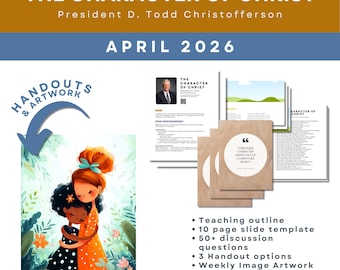 Der Charakter Christi von Präsident D. Todd Christofferson - April 2026 Generalkonferenz Frauenvereinigung Unterrichtspaket - Lehrhilfe