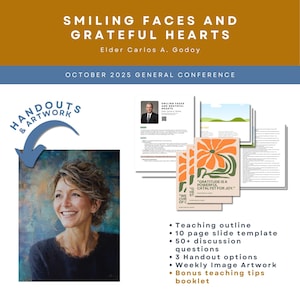 Puede incluir: Imagen con el texto "SMILING FACES AND GRATEFUL HEARTS" y "Elder Carlos A. Godoy". Muestra a una mujer sonriente, folletos y una lista de recursos de enseñanza, incluyendo un esquema de enseñanza y una plantilla de diapositivas de 10 páginas.