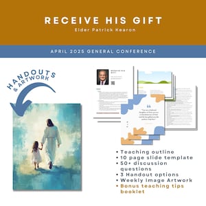 Elder Patrick Kearon - Receive His Gift - April 2025 General Conference Relief Society Lesson, Teaching Resources, Lesson Helps