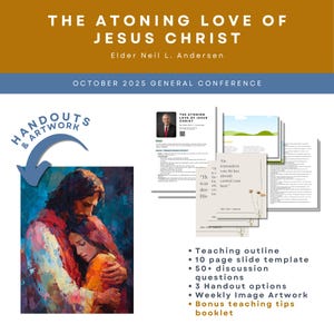 May include: Image of a presentation titled "The Atoning Love of Jesus Christ" with a painting of Jesus Christ embracing a woman. Includes a teaching outline, slide template, discussion questions, handout options, and weekly image artwork.