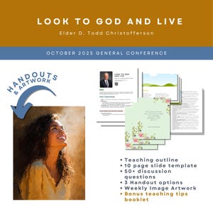 Puede incluir: Imagen de una presentación titulada "LOOK TO GOD AND LIVE" por Elder D. Todd Christofferson. La imagen incluye un retrato de una mujer mirando hacia arriba, folletos y una lista de características, incluyendo un esquema de enseñanza y una plantilla de diapositivas de 10 páginas.
