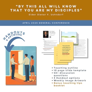Elder Dieter F. Uchtdorf - “By This All Will Know That You Are My Disciples” - April 2025 General Conference Relief Society Lesson Helps