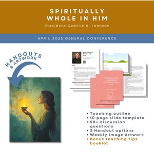 President Camille N. Johnson - Spiritually Whole in Him - April 2025 General Conference Relief Society Lesson, Teaching Resources