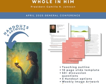 President Camille N. Johnson - Spiritually Whole in Him - April 2025 General Conference Relief Society Lesson, Teaching Resources