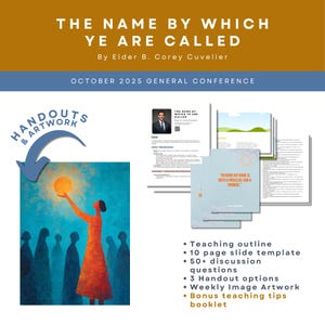 May include: A promotional image for a religious conference titled "The Name By Which Ye Are Called" by Elder B. Corey Cuvelier. The image includes a painting of a person reaching for a sun, handouts, and a teaching outline.